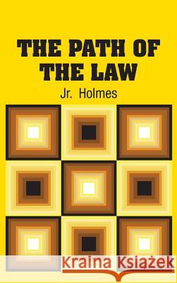 The Path of the Law Oliver Wendell, Jr. Holmes 9781731705747 Simon & Brown