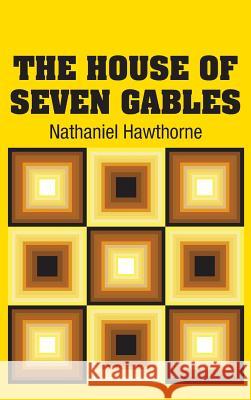 The House of Seven Gables Nathaniel Hawthorne 9781731706201 Simon & Brown