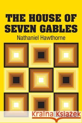 The House of Seven Gables Nathaniel Hawthorne 9781731706218 Simon & Brown