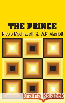 The Prince Nicolo Machiavelli W. K. Marriott 9781731706607 Simon & Brown