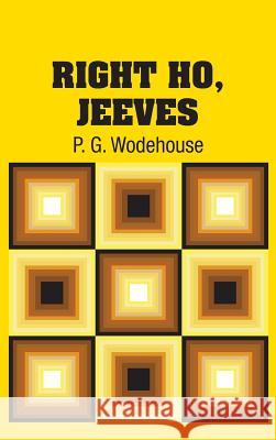 Right Ho, Jeeves P. G. Wodehouse 9781731707246 Simon & Brown