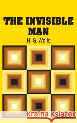 The Invisible Man H. G. Wells 9781731707345 Simon & Brown