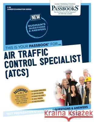 Air Traffic Control Specialist (ATCS) (C-68): Passbooks Study Guide Corporation, National Learning 9781731800688 Passbooks