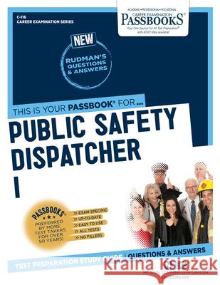 Public Safety Dispatcher I (C-116): Passbooks Study Guide Corporation, National Learning 9781731801166 National Learning Corp