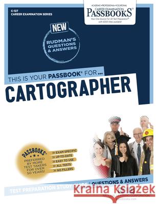 Cartographer (C-127): Passbooks Study Guidevolume 127 National Learning Corporation 9781731801272 National Learning Corp