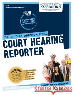 Court Hearing Reporter (C-172): Passbooks Study Guidevolume 172 National Learning Corporation 9781731801722 National Learning Corp