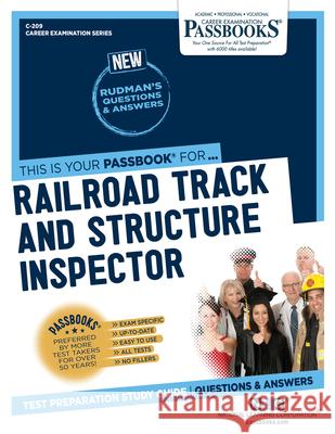 Railroad Track and Structure Inspector (C-209): Passbooks Study Guide Volume 209 National Learning Corporation 9781731802095 National Learning Corp