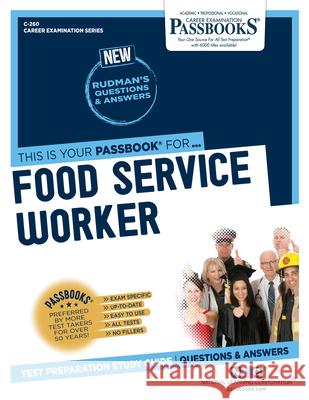 Food Service Worker (C-260): Passbooks Study Guide Corporation, National Learning 9781731802606 Passbooks
