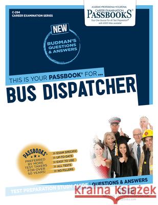 Bus Dispatcher (C-294): Passbooks Study Guide Corporation, National Learning 9781731802941 National Learning Corp
