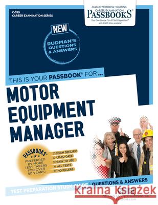 Motor Equipment Manager (C-359): Passbooks Study Guidevolume 359 National Learning Corporation 9781731803597 National Learning Corp