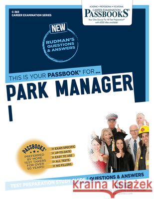 Park Manager I (C-383): Passbooks Study Guide Volume 383 National Learning Corporation 9781731803832 National Learning Corp