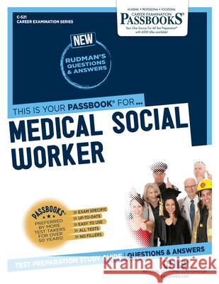 Medical Social Worker (C-521): Passbooks Study Guidevolume 521 National Learning Corporation 9781731805218 National Learning Corp