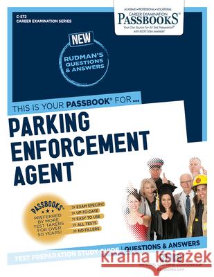 Parking Enforcement Agent (C-572): Passbooks Study Guide Corporation, National Learning 9781731805720 National Learning Corp