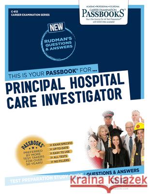 Principal Hospital Care Investigator (C-612): Passbooks Study Guidevolume 612 National Learning Corporation 9781731806123 National Learning Corp