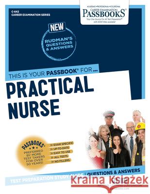 Practical Nurse (C-642): Passbooks Study Guidevolume 642 National Learning Corporation 9781731806420 National Learning Corp