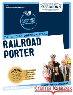 Railroad Porter (C-662): Passbooks Study Guidevolume 662 National Learning Corporation 9781731806628 National Learning Corp