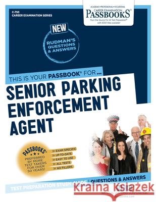Senior Parking Enforcement Agent (C-793): Passbooks Study Guidevolume 793 National Learning Corporation 9781731807939 National Learning Corp