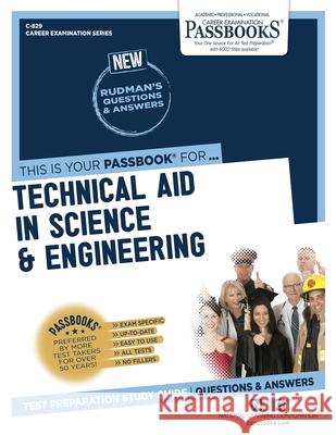 Technical Aid in Science & Engineering (C-829): Passbooks Study Guidevolume 829 National Learning Corporation 9781731808295 National Learning Corp