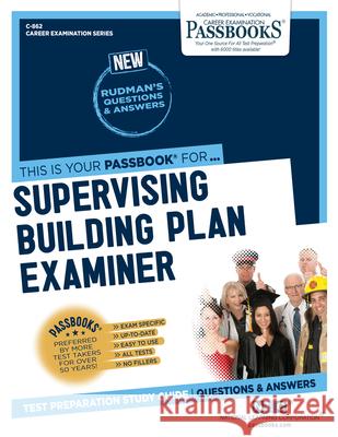Supervising Building Plan Examiner (C-862): Passbooks Study Guidevolume 862 National Learning Corporation 9781731808622 National Learning Corp