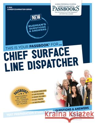 Chief Surface Line Dispatcher (C-944): Passbooks Study Guidevolume 944 National Learning Corporation 9781731809445 National Learning Corp