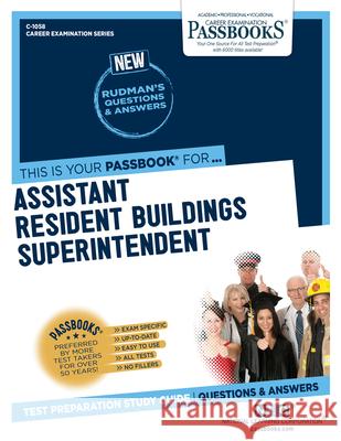 Assistant Resident Buildings Superintendent (C-1058): Passbooks Study Guidevolume 1058 National Learning Corporation 9781731810588 National Learning Corp