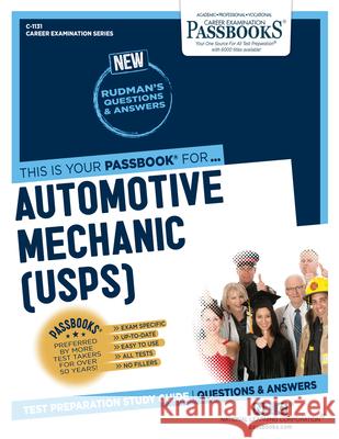 Automotive Mechanic (U.S.P.S.) (C-1131): Passbooks Study Guidevolume 1131 National Learning Corporation 9781731811318 National Learning Corp