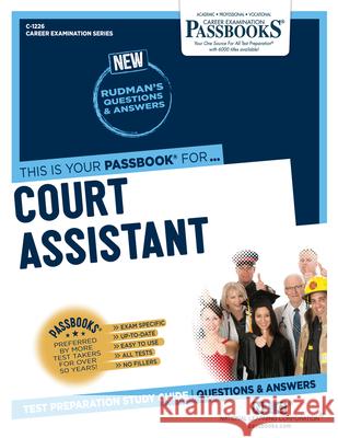Court Assistant (C-1226): Passbooks Study Guidevolume 1226 National Learning Corporation 9781731812261 Passbooks