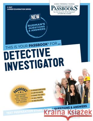 Detective Investigator (C-1247): Passbooks Study Guide Corporation, National Learning 9781731812476 Passbooks