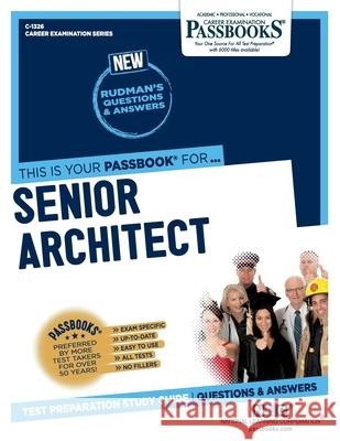 Senior Architect (C-1326): Passbooks Study Guide Corporation, National Learning 9781731813268 National Learning Corp