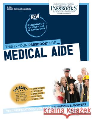 Medical Aide (C-1364): Passbooks Study Guidevolume 1364 National Learning Corporation 9781731813640 National Learning Corp