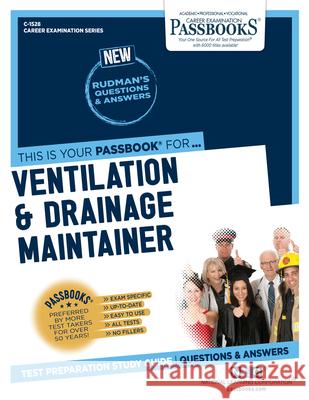 Ventilation and Drainage Maintainer (C-1528): Passbooks Study Guidevolume 1528 National Learning Corporation 9781731815286 National Learning Corp