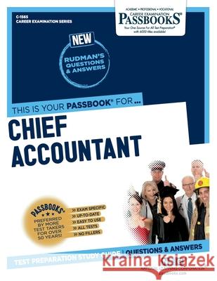 Chief Accountant (C-1565): Passbooks Study Guide Corporation, National Learning 9781731815651 National Learning Corp