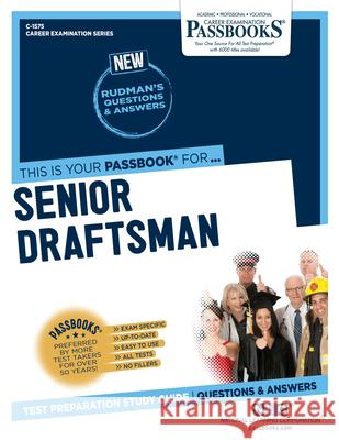 Senior Draftsman (C-1575): Passbooks Study Guide Volume 1575 National Learning Corporation 9781731815750 National Learning Corp