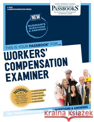 Workers' Compensation Examiner (C-1644): Passbooks Study Guide Corporation, National Learning 9781731816443 Passbooks