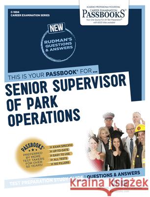 Senior Supervisor of Park Operations (C-1694): Passbooks Study Guidevolume 1694 National Learning Corporation 9781731816948 National Learning Corp