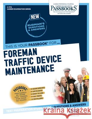 Foreman Traffic Device Maintenance (C-1712): Passbooks Study Guidevolume 1712 National Learning Corporation 9781731817129 National Learning Corp