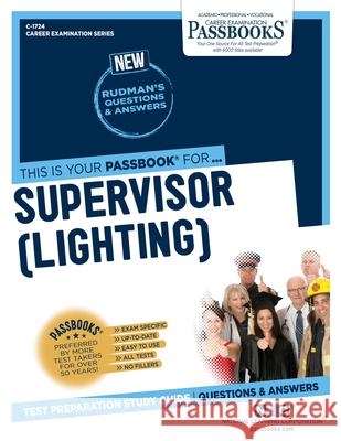 Supervisor (Lighting) (C-1724): Passbooks Study Guidevolume 1724 National Learning Corporation 9781731817242 National Learning Corp