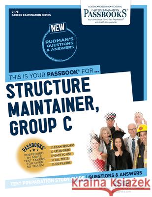 Structure Maintainer, Group C (Iron Work) (C-1731): Passbooks Study Guidevolume 1731 National Learning Corporation 9781731817310 National Learning Corp