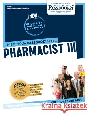 Pharmacist III (C-1838): Passbooks Study Guide Volume 1838 National Learning Corporation 9781731818386 National Learning Corp