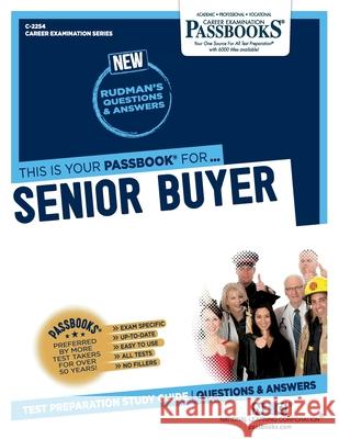 Senior Buyer (C-2254): Passbooks Study Guide Corporation, National Learning 9781731822543 National Learning Corp
