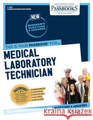 Medical Laboratory Technician (C-2323): Passbooks Study Guidevolume 2323 National Learning Corporation 9781731823236 National Learning Corp