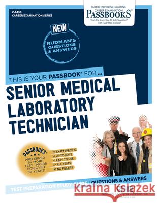 Senior Medical Laboratory Technician (C-2496): Passbooks Study Guidevolume 2496 National Learning Corporation 9781731824967 National Learning Corp
