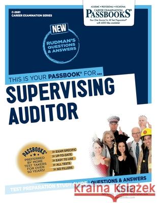 Supervising Auditor (C-2681): Passbooks Study Guide Corporation, National Learning 9781731826817 National Learning Corp