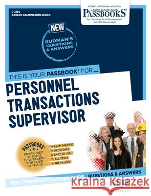 Personnel Transactions Supervisor (C-3150): Passbooks Study Guide Volume 3150 National Learning Corporation 9781731831507 National Learning Corp