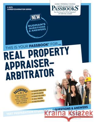 Real Property Appraiser-Arbitrator (C-3275): Passbooks Study Guide Volume 3275 National Learning Corporation 9781731832757 National Learning Corp
