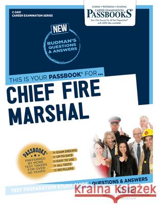 Chief Fire Marshal (C-3431): Passbooks Study Guide Volume 3431 National Learning Corporation 9781731834317 National Learning Corp