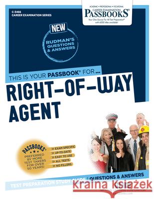 Right-Of-Way Agent (C-3466): Passbooks Study Guide Volume 3466 National Learning Corporation 9781731834669 National Learning Corp