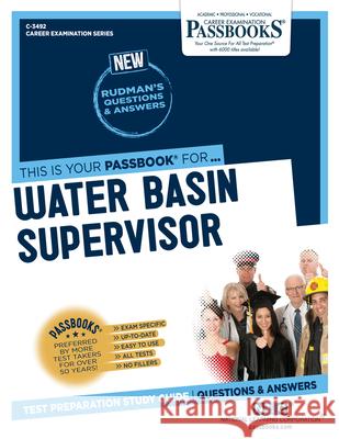 Water Basin Supervisor (C-3492): Passbooks Study Guide Volume 3492 National Learning Corporation 9781731834928 National Learning Corp
