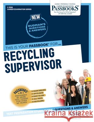 Recycling Supervisor (C-33568): Passbooks Study Guide Volume 3568 National Learning Corporation 9781731835680 National Learning Corp