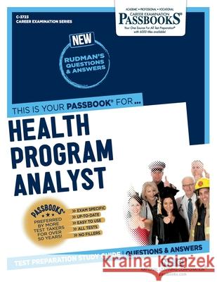Health Program Analyst (C-3723): Passbooks Study Guide Corporation, National Learning 9781731837233 National Learning Corp